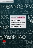 Andres Kristol - Histoire linguistique de la suisse romande.
