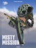 Michel Koeniguer - Misty Mission Intégrale : Tome 1, Sur la terre comme au ciel ; Tome 2, En enfer comme au paradis ; Tome 3, Des ténèbres au purgatoire.