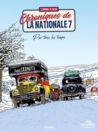 Thierry Dubois - Chroniques de la nationale 7 Tome 2 : Par tous les temps.