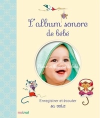 Clara Zanotti et Federica Romagnoli - L'album sonore de bébé - Enregistrer et écouter sa voix.