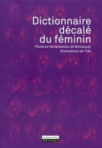 Florence Vertanessian de Boissoudy - Dictionnaire décalé du féminin.