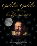 Robert Stawell Ball - Galileo Galilei - His life, his story.