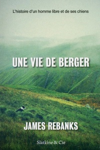 James Rebanks - Une vie de berger.