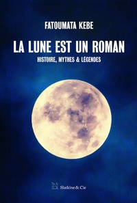 Fatoumata Kébé - La Lune est un roman.