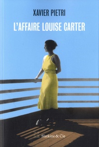 Xavier Pietri - L'affaire Louise Carter.