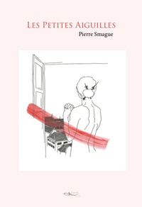 Pierre Smague - Les petites aiguilles.
