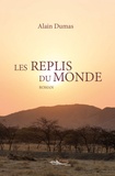 Alain Dumas - Les replis du monde.