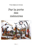 Yves Ughes et  Coriat - Par la porte des mémoires.