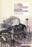 Balz Spörri et René Staubli - Les victimes oubliées du IIIe Reich - Les déportés suisses des camps nazis.