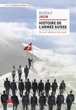 Rudolf Jaun - Histoire de l'armée suisse - Du XVIIe siècle à nos jours.