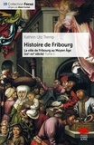 Tremp kathrin Utz - Histoire de Fribourg - Tome 1 - La ville de Fribourg au Moyen Âge (XIIe-XVe siècle).
