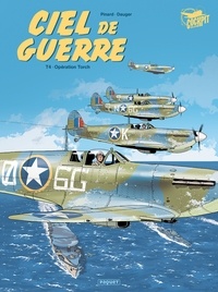 Olivier Dauger - Ciel de Guerre 4 - Opération Torch.