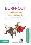Catherine Vasey - Burn-out : Le détecter et le prévenir - Etes-vous en burn-out sans le savoir ?.