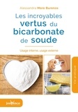 Alessandra Moro Buronzo - Les incroyables vertus du bicarbonate de soude - Usage interne, usage externe.