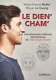 Marie-France Muller et Nhuan Le Quang - Le Dien' Cham' - Une étonnante méthode vietnamienne de réflexologie faciale.