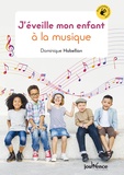 Dominique Habellion - J'éveille mon enfant à la musique.