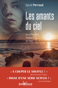 David Perroud - Les amants du ciel se retrouvent toujours ici-bas.