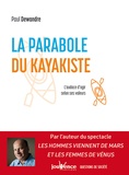 Paul Dewandre - La parabole du kayakiste - L'audace d'agir selon ses valeurs.