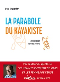 Paul Dewandre - La parabole du kayakiste - L'audace d'agir selon ses valeurs.