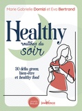 Marie Gabrielle Domizi et Eva Bertrand - Healthy routines du soir - 30 défis green, bien-être et healthy food.