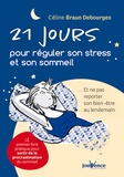 Céline Braun Debourges - 21 jours pour réguler son stress et son sommeil - Et ne pas reporter son bien-être au lendemain.