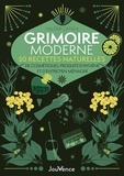 Valérie Catala - Grimoire moderne - 50 recettes naturelles de cosmétiques, produits d’hygiène et d’entretien ménager.