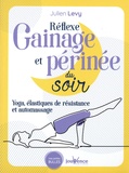 Julien Levy - Reflexe gainage et périnée du soir - Yoga, élastiques de résistance et automassage.