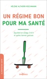 Hélène Altherr-Rischmann - Un régime bon pour ma santé - Equilibré en oméga 3-6-9 et autres bonnes graisses.