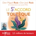 Don Miguel Ruiz et Don José Ruiz - Le 5e accord toltèque.