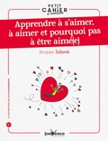 Jacques Salomé - Apprendre à s'aimer à aimer et pourquoi pas à être aimé(e).
