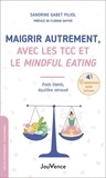 Sandrine Gabet-Pujol - Maigrir autrement, avec les TCC et le Mindful Eating - Poids libérés, équilibre retrouvé.