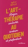 Sylvie Batlle - L'art-thérapie au quotidien - Magie, couleurs, évasion et profondeur.