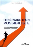 Michel Masquelier - Itinéraire d'un possibiliste - Stimuler son épanouissement professionnel et personnel.