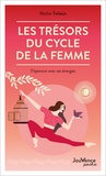 Maïtie Trélaün - Les trésors du cycle de la femme - S'épanouir avec ses énergies.