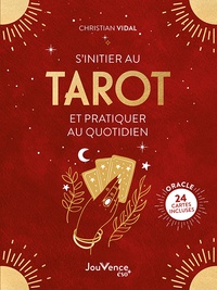 Christian Vidal - S'initier au Tarot et pratiquer au quotidien.