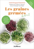Carole Dougoud Chavannes - Les graines germées de A à Z - 60 graines à découvrir et 35 recettes faciles et savoureuses.