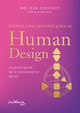 Melissa Simonot - Libérez votre potentiel grâce au Human Design - Le grand guide de la connaissance de soi.