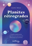 Jennifer Billock - Planètes rétrogrades - Le guide indispensable pour survivre quel que soit l'alignement des planètes.