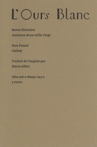 Ezra Pound - L'Ours Blanc N° 28, automne 2020 : Cathay.