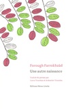 Forough Farrokhzâd - Une autre naissance.