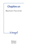 Bastien Fournier - Chapitre un.