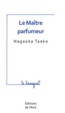 Nagaoka Taeko - Le Maître parfumeur.
