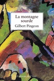 Gilbert Pingeon - La montagne sourde.