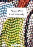 Pavel Vilikovsky - Neige d'été.