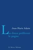 Jean-Marie Adatte - Les dieux préfèrent le pagne.