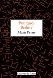 Marie Perny - Pourquoi Berlin ?.
