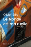Olivier Sillig - Le Monde est ma ruelle.