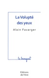 Alain Favarger - La volupté des yeux.