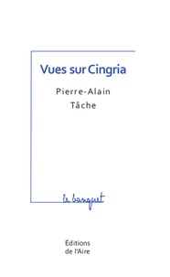 Pierre-Alain Tâche - Vues sur Cingria.