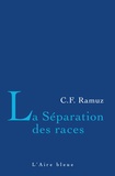 Charles-Ferdinand Ramuz - La Séparation des races.